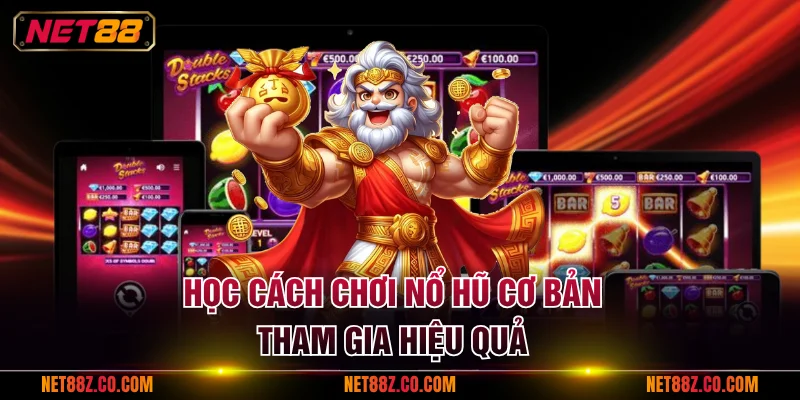 Cập nhật cách chơi nổ hũ người mới dễ dàng nắm bắt