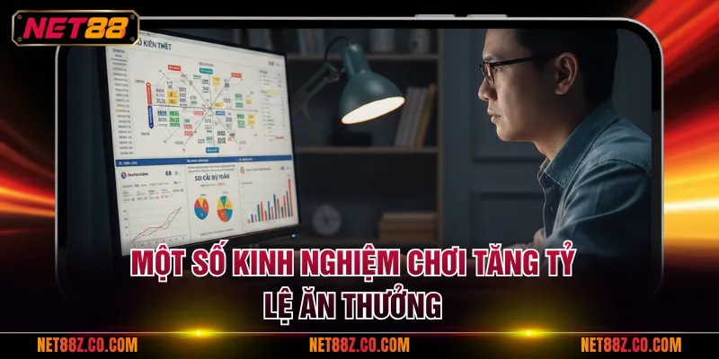 Một số kinh nghiệm chơi tăng tỷ lệ ăn thưởng
