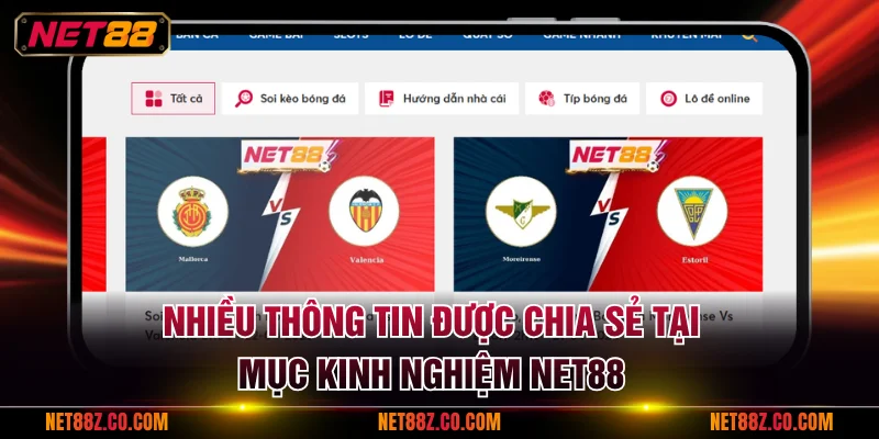 Nhiều thông tin được chia sẻ tại mục kinh nghiệm NET88