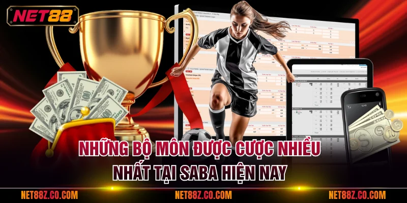 Những bộ môn được cược nhiều nhất tại Saba hiện nay