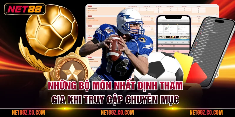Những bộ môn nhất định tham gia khi truy cập chuyên mục